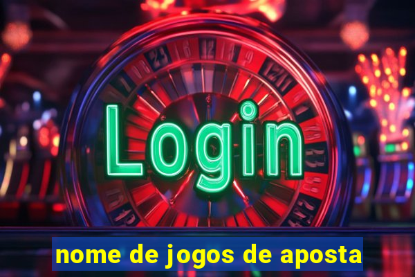 nome de jogos de aposta